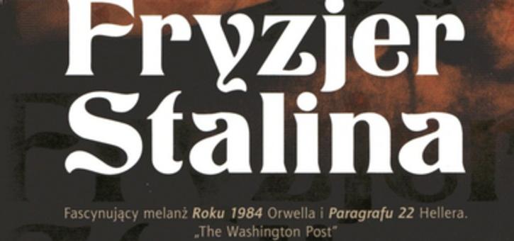 KSIĄŻKA NA WEEKEND: Paul M. Levitt: Fryzjer Stalina.