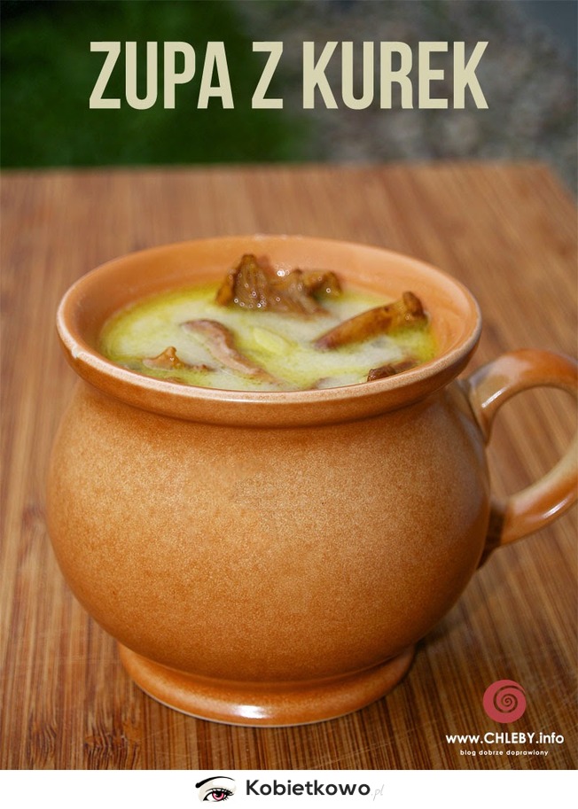 Zupa z kurek - pyszności na domowy obiad [PRZEPIS]