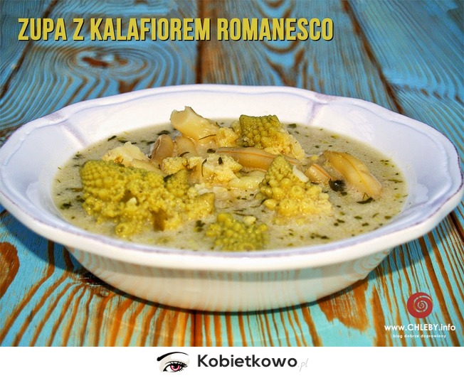 Totalna rozpusta, czyli zupa z kalafiorem romanesco! [PRZEPIS]