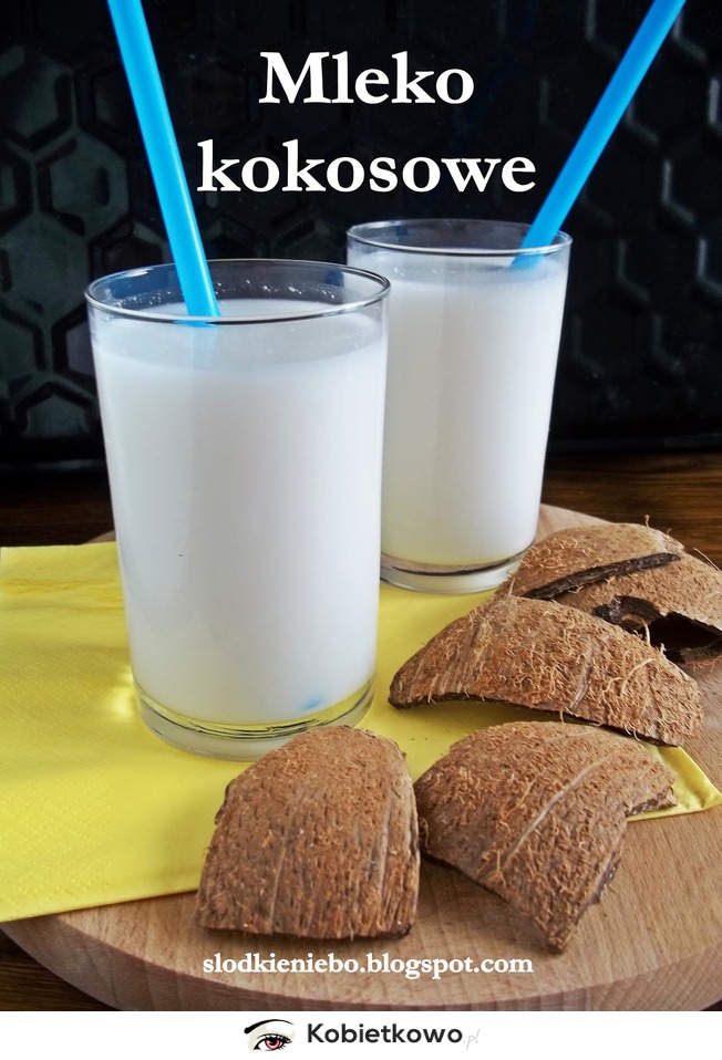 Mleko kokosowe - lekarstwo na wszelkie choroby [PRZEPIS]